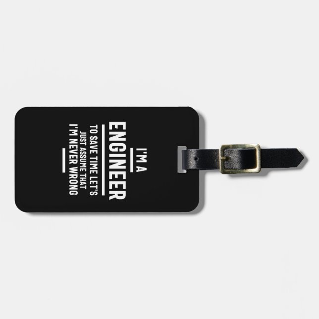 I'm an Engineer - Engineering Funny Luggage Tag (Front Horizontal)