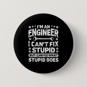 I'm An Engineer I Can't Fix Stud Funny Engineering 6 Cm Round Badge