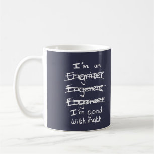 I'm an Engineer, I'm Good With Math Mug