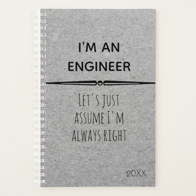 I'm An Engineer Let's Assume I am Right Planner (Front)