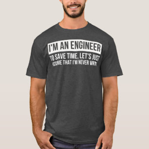 IM An Engineering 1 T-Shirt