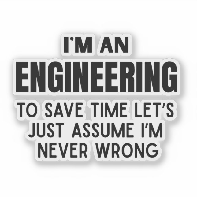 I'm An Engineering- Funny Engineering Joke (Front)