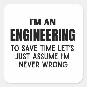 I'm An Engineering- Funny Engineering Joke Square Sticker