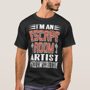 I'm An Escape Room Artist No Puzzle Is Impossible T-Shirt