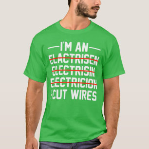Im An I Cut Wires Lineman Funny Electrician retro  T-Shirt