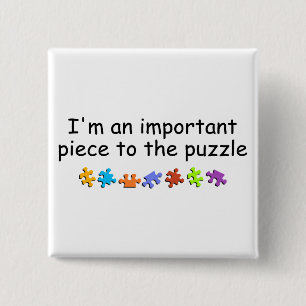 Im An Important Piece Of The Autism Puzzle 15 Cm Square Badge
