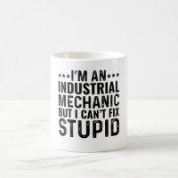 I'M An Industrial Mechanic But I Can't Fix Stupid
