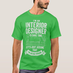 Im An Interior Designer Gift T-Shirt