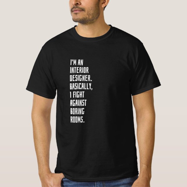 I'm An Interior Designer T-Shirt (Front)