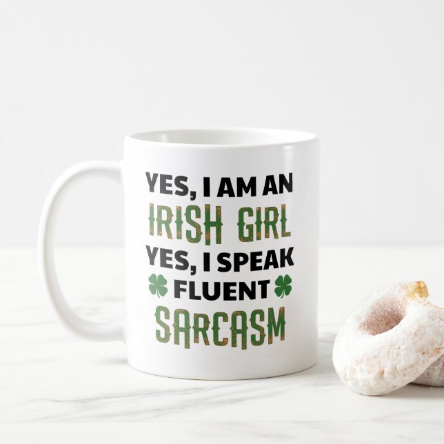 I'm an Irish Girl I Speak Fluent Sarcasm Coffee Mug (With Donut)