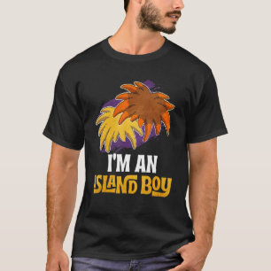 I'm An Island Boy Cool Present T-Shirt