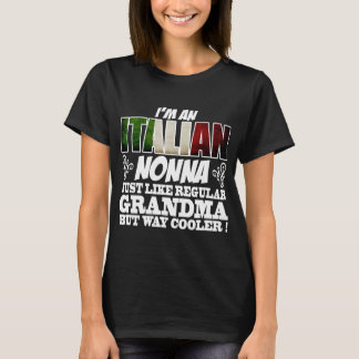 I'M AN ITALIAN NONNA JUST LIKE REGULAR GRANDMA T-Shirt