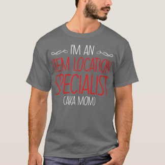 Im An Item Location Specialist Aka Mum T-Shirt