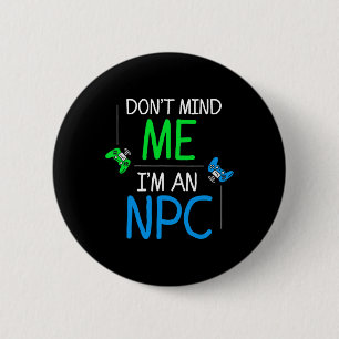 I'm An Npc 6 Cm Round Badge
