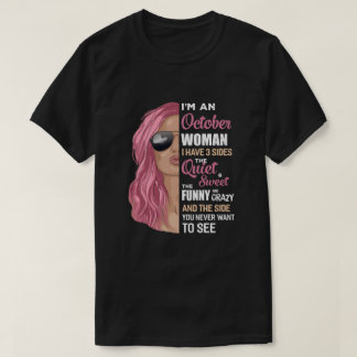 Im An October Woman I Have 3 Sides October Girl Bi T-Shirt