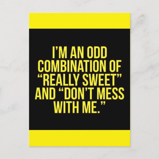 I'M AN ODD COMBINATION OF REALLY SWEET AND DON'T M POSTCARD (Front)
