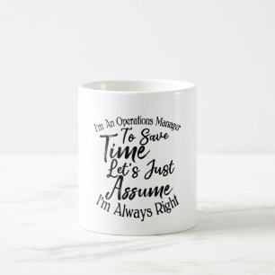 I'm An Operations Manager To Save Time Coffee Mug