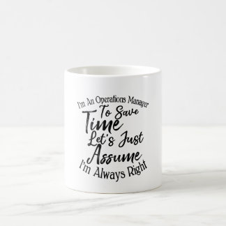 I'm An Operations Manager To Save Time Coffee Mug