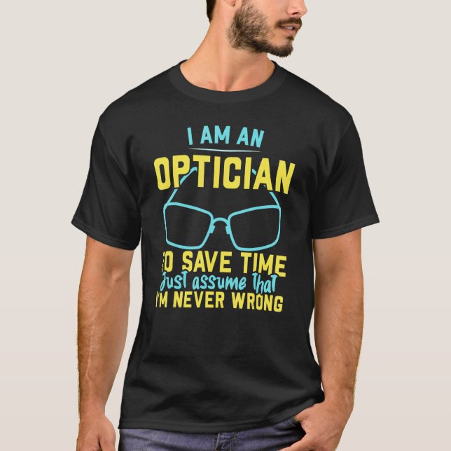 I'm An Optician Eyeglass Whisperer Optometrist Opt T-Shirt (Front)