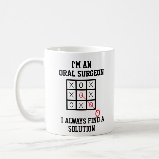 Im An Oral Surgeon I Always Find A Solution Mug (Left)