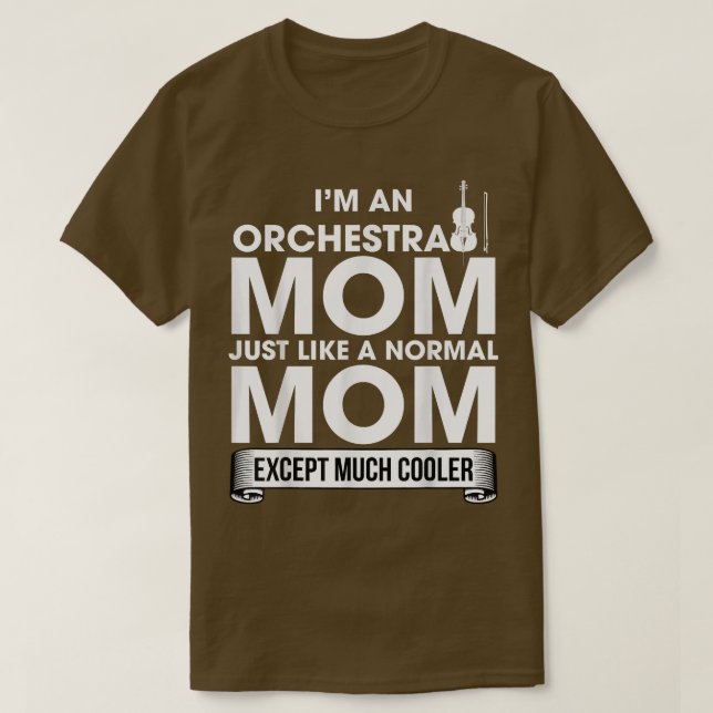 I'm An Orchestra Mom Funny   Gift Tee  (Design Front)