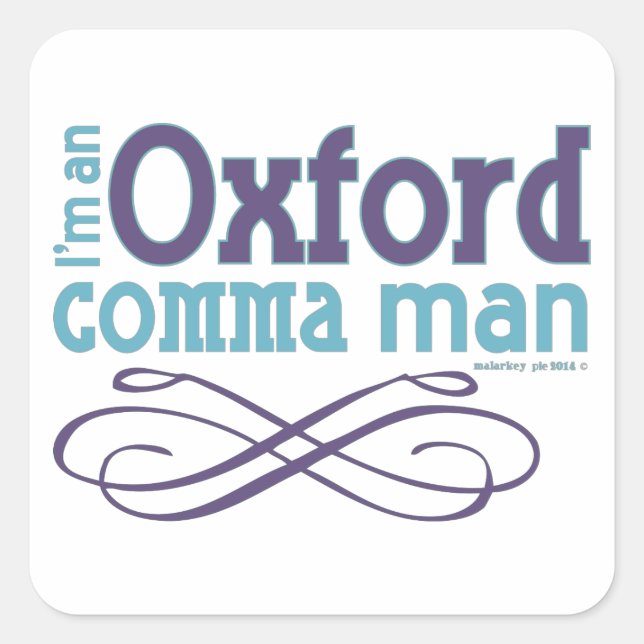 I'm an Oxford comma man Square Sticker (Front)
