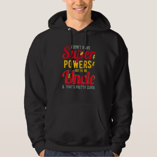 I'm An Uncle And That's Pretty Close Matching Fami Hoodie