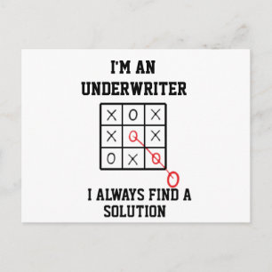 Im An Underwriter I Always Find A Solution   Postcard