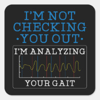 I'm Analysing Your Gait Physical Therapist