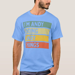 Im Andy Doing Andyhings Funny Personalized Quote f T-Shirt