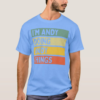 Im Andy Doing Andyhings Funny Personalized Quote f T-Shirt
