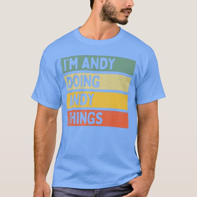 Im Andy Doing Andyhings Funny Personalized Quote f T-Shirt (Front)