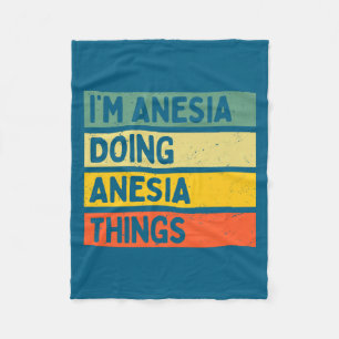 I'm Anesia Doing Anesia Things Funny D Quote Premi Fleece Blanket
