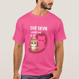 I'm Angel Dog But Devil Cat Made Me Do it T-Shirt