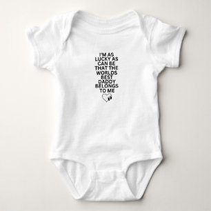 I'm as lucky as can be that the worlds best daddy  baby bodysuit