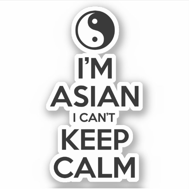 I'm Asian I Can't Keep Calm (Front)