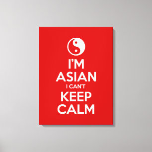 I'm Asian I Can't Keep Calm Canvas Print