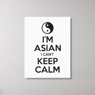 I'm Asian I Can't Keep Calm Canvas Print