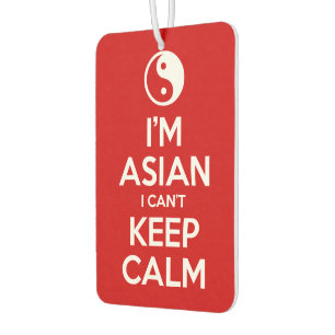 I'm Asian I Can't Keep Calm Car Air Freshener