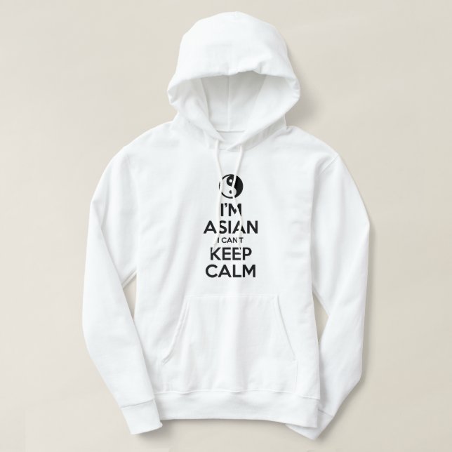 I'm Asian I Can't Keep Calm Hoodie (Design Front)