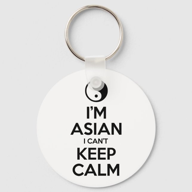 I'm Asian I Can't Keep Calm Key Ring (Front)