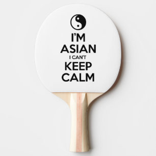 I'm Asian I Can't Keep Calm Ping Pong Paddle