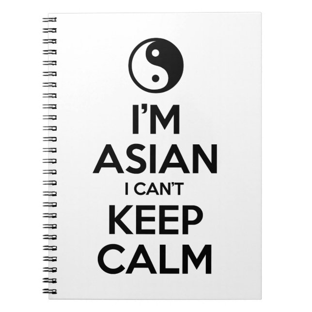 I'm Asian I Can't Keep Calm Spiral Notebook (Front)