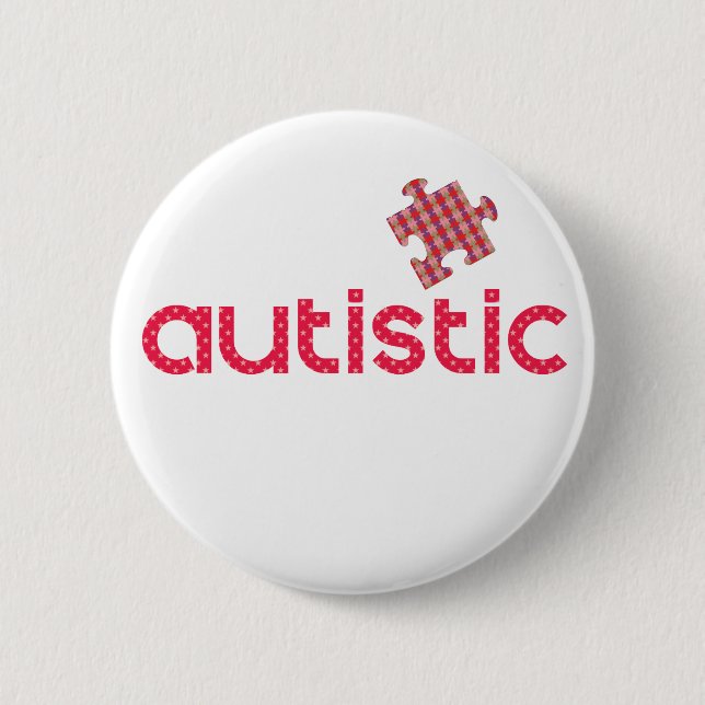 I'm Autistic 6 Cm Round Badge (Front)