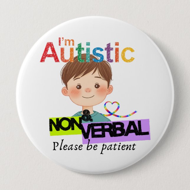 I'm Autistic and non verbal pin button badge (Front)