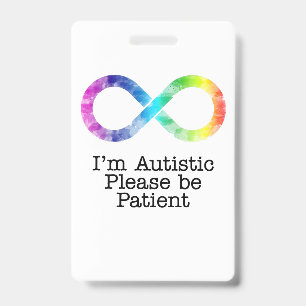  I'm Autistic, Please be Patient- watercolor ID Badge