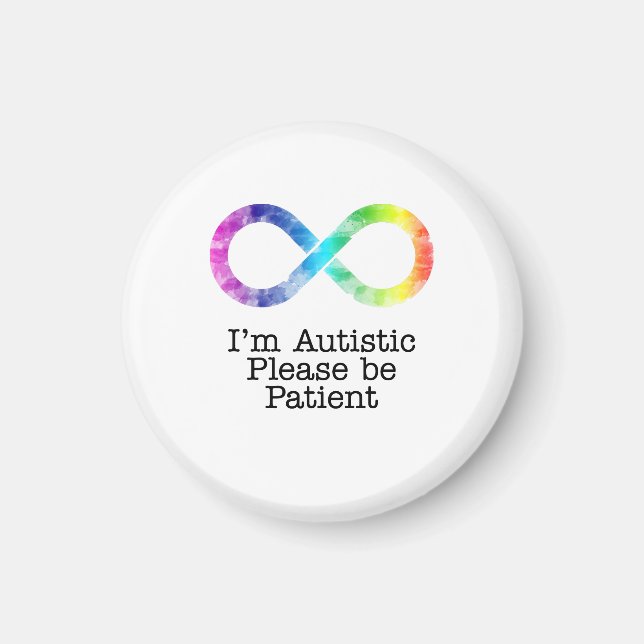  I'm Autistic, Please be Patient- watercolor  Magnet (Front)