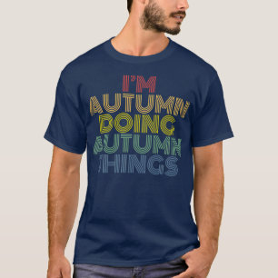 Im Autumn Doing Autumn Things Personalised Name T-Shirt