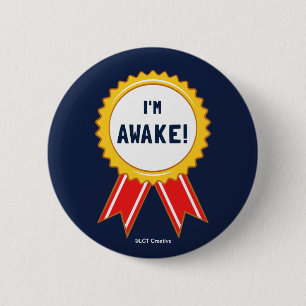 I'm Awake 6 Cm Round Badge