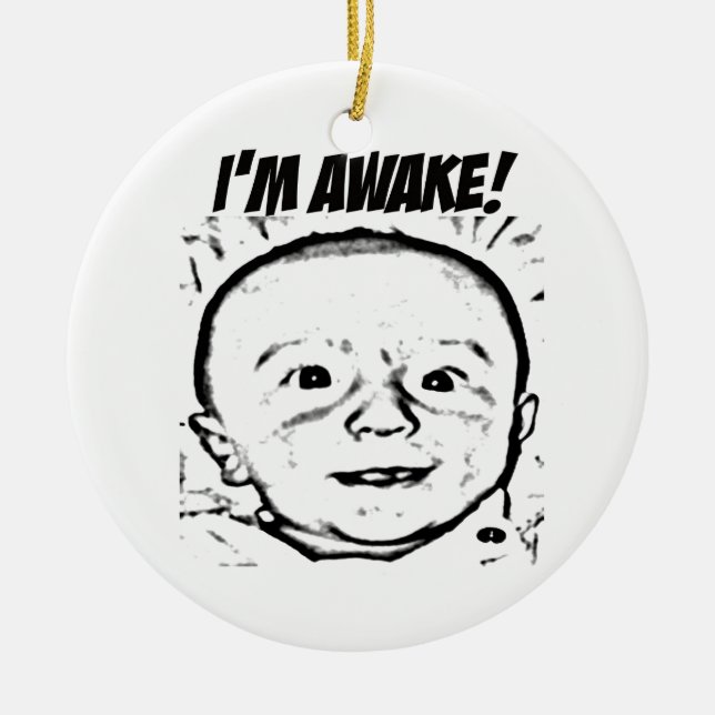 I'm Awake! Ornament (Front)